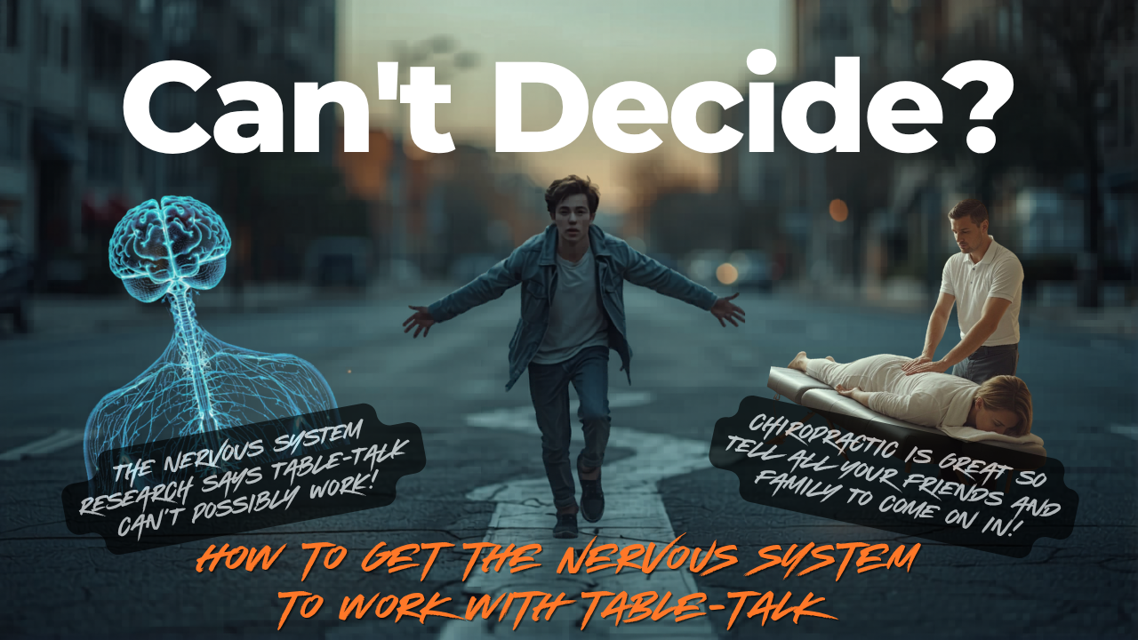 Why the nervous system is telling you "table talk could never work," and here's what you do about it.